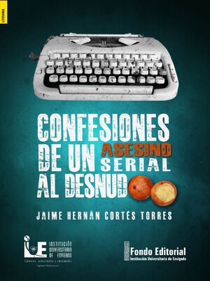 cover image of Confesiones de un asesino serial al desnudo